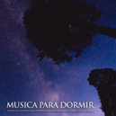 Musica relajante dormir & Musica Relajante & Sleeping Music - Sonidos de la naturaleza para dormir