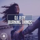 DJ JEDY - Burning Things (Radio Edit)