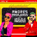 Tipo N & Ukelele Ansioso - Amores Pasajeros (feat. Ukelele Ansioso)