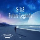 S-143 - Future Legends (Original Mix)