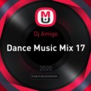 Dj Amigo - Dance Music Mix 17