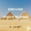 Skynet & Fekky - Anthem of the Fatimids (Original Mix)