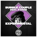 Bubble Couple & Fyahz - Experimental (feat. Fyahz) (Original Mix)