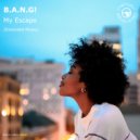 B.A.N.G! - My Escape (Electrick City Extended Remix)