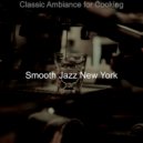 Smooth Jazz New York - Background for Cooking ()