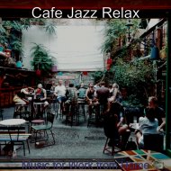 Cafe Jazz Relax - Background for Staying Home