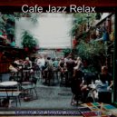 Cafe Jazz Relax - Jazz with Strings Soundtrack for Lockdowns ()