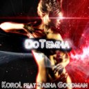 KOROL feat. Sasha Goodman - Дотемна