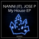 NANNI (IT) & Jose P - My House (Original Mix)
