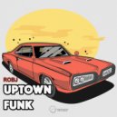 RobJ - Uptown Funk (Original Mix)