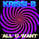 Krissi B - All U Want (Original mix)