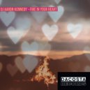 DJ Aaron Kennedy - Fire in your Heart (Radio mix)