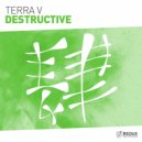 Terra V - Destructive