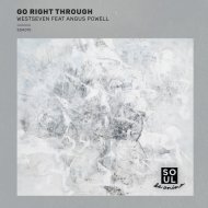 Westseven feat Angus Powell - Go Right Through