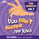 Zaydro feat. Jess Hayes - You Can\'t Escape My Love (Digital Kay Radio Mix)