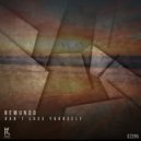 Remundo - Don't Lose Yourself
