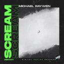 Michael Raywen - Scream (Radio Edit)