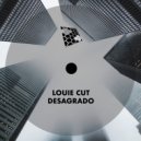 Louie Cut - Desagrado (Original Mix)