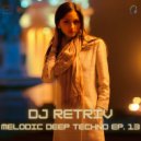 DJ Retriv - Melodic Deep Techno ep. 13 ()