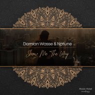 Damian Wasse & Natune - Show Me The Way