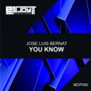 Jose Luis Bernat - You Know (Original Mix)
