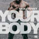 Nick Harvey - Your Body (Serving Ovahness Hypnotize Me Mix)