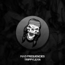 Mad Frequencies - TrippyLean