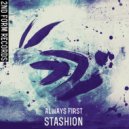 Stashion - Always First