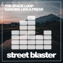 The Space Loop - Dancing Like A Freak (Original Mix)