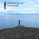 Dan InJungle - Chill Road part 19