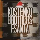 Kostenko Brothers - F.Santa (Original Mix)