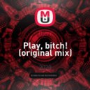 Djerr - Play, bitch! (original mix)