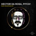 Hector Da Rosa , Pitch! - Raw Shadows (Bitonal Remix)
