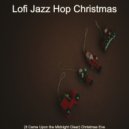 Lofi Jazz Hop Christmas - Quarantine Christmas O Holy Night ()