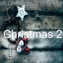 Lofi Christmas 2020 - It Came Upon the Midnight Clear, Christmas Eve ()