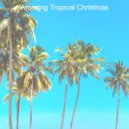 Amazing Tropical Christmas - Christmas Massage, God Rest Ye Merry Gentlemen ()