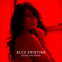 Alex Cristina - Round and Round