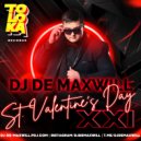 DJ De Maxwill - St. Valentine\'s Day XXI ()