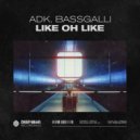 Adk & Bassgalli - Like Oh Like (Original Mix)