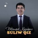 Maxset Xojasov - Suliw qiz (Original Mix)