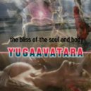 yugaavatara - the bliss of the soul and body (Mix 2021)