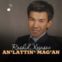 Rashid Xojasov - Anlattin magan (Original Mix)