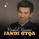 Rashid Xojasov - Jandi otqa jagarmisan (Original Mix)