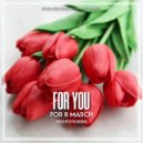 Ryui Bossen - FOR YOU [FOR 8 MARCH] [Part 2] (2021)