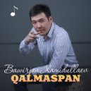 Bawirjan Xamidullaev - Qalmaspan (Original Mix)
