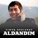 Timur Dosjanov - Aldandim (Original Mix)