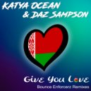 Katya Ocean, Daz Sampson, Bounce Enforcerz - Give You Love (Bounce Enforcerz Club Remix)