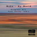 Moku - My World (Paul Honey Remix)