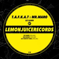 T.A.F.K.A.T. & Mr. Maro - Go Damn