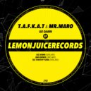 T.A.F.K.A.T. & Mr. Maro - Go Damn